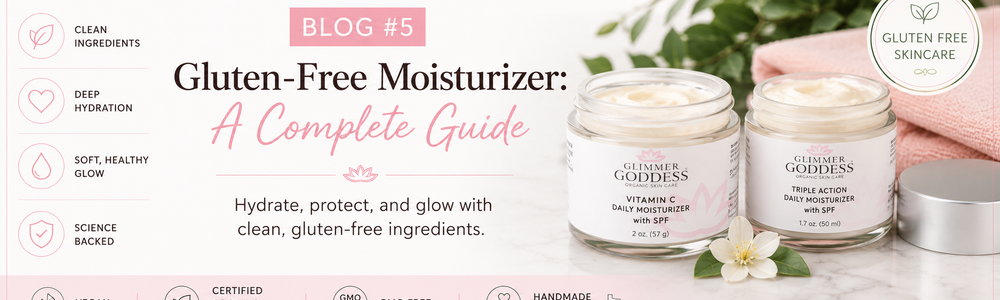 Glimmer Goddess guide to choosing a gluten-free moisturizer by ingredients, texture, and skin type.