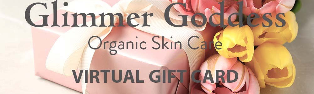 Glimmer Goddess Organic Skin Care E-Gift Card featured in a guide to personalized skincare gifts for her.