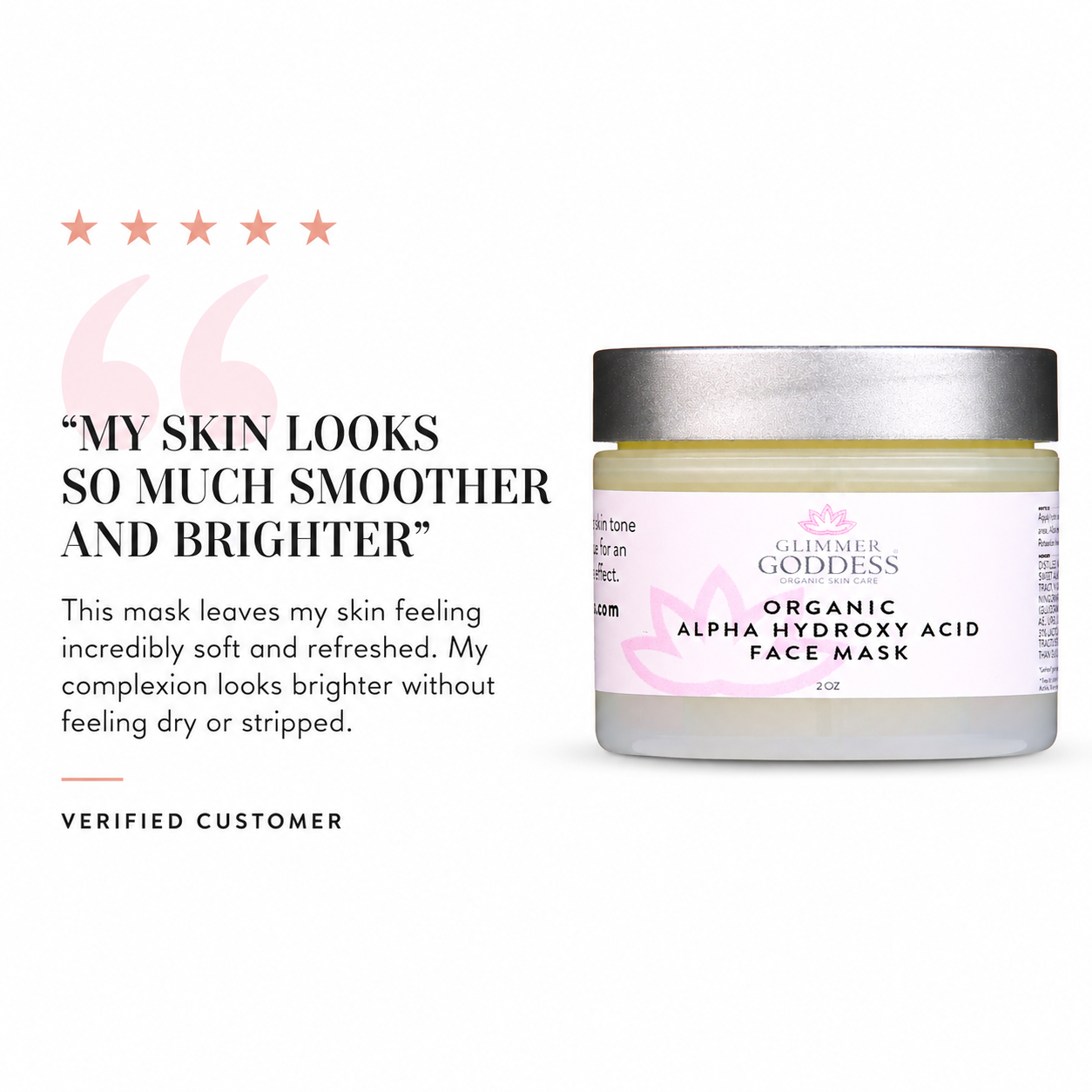 A jar of Glimmer Goddess Organic Alpha Hydroxy Acid Face Mask on a white background, next to a customer testimonial quote with stars and text.