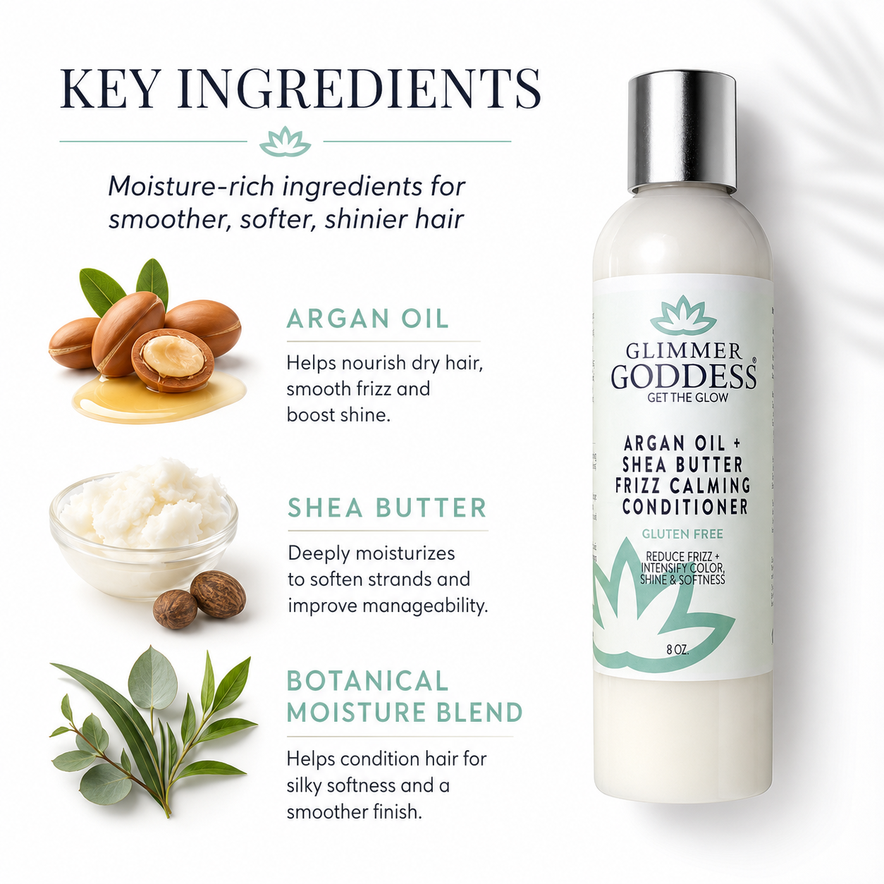 A bottle of Glimmer Goddess Argan Oil + Shea Butter Frizz Calming Conditioner shown on a white background next to a 'Key Ingredients' infographic detailing argan oil, shea butter, and botanical moisture blend.