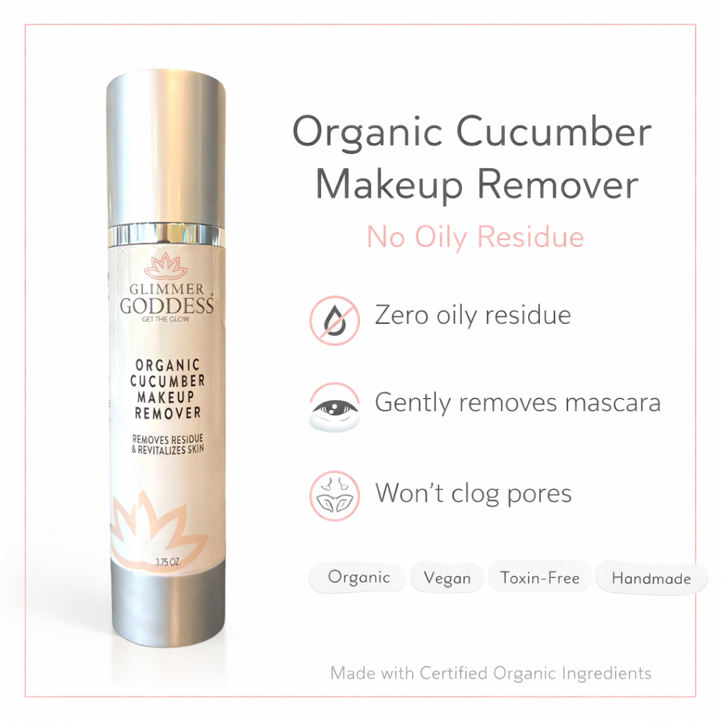 Organic Cucumber Makeup Remover by Glimmer Goddess on a white background with brand trim, featuring benefits: zero oily residue, gently removes mascara, won’t clog pores; organic, vegan, toxin-free, handmade skincare makeup remover.