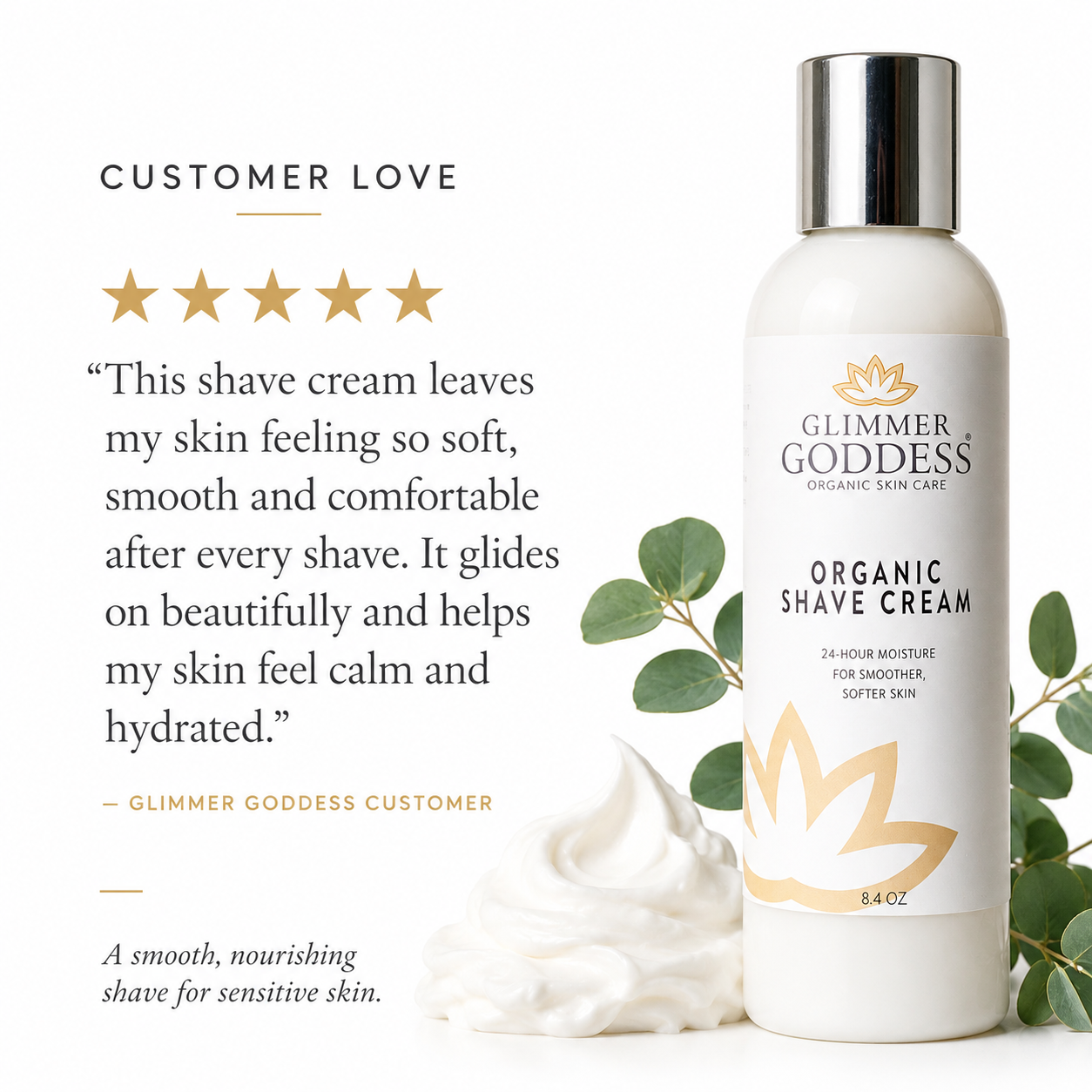 Glimmer Goddess Organic Shave Cream bottle shown on a clean white background with a swirl of white shaving cream in front and green leaves at the side. Text on the left reads 'Customer Love' with five stars and a customer review quote.
