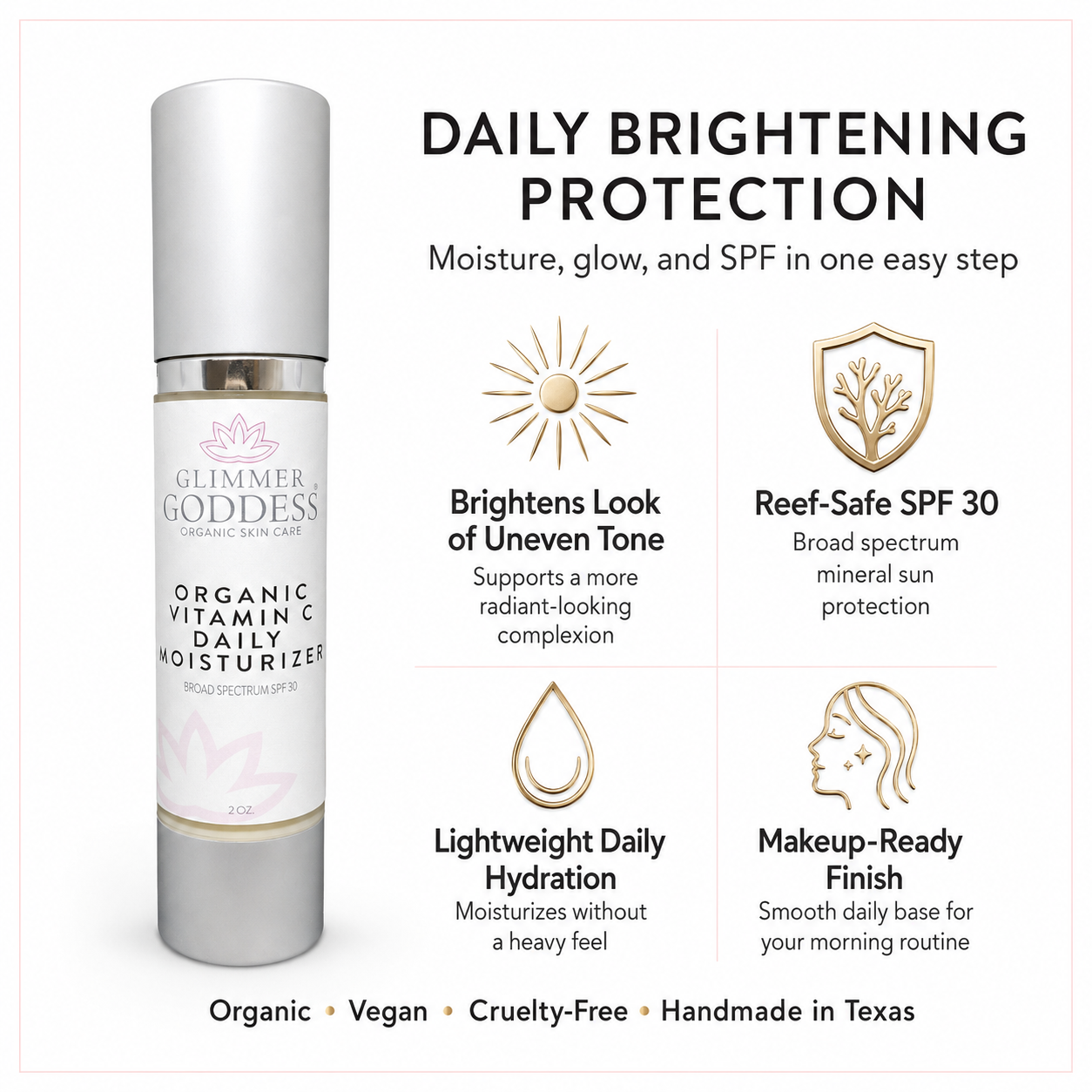 Glimmer Goddess Organic Vitamin C Daily Moisturizer SPF 30 shown beside four key benefits: brighter-looking skin, reef-safe SPF 30, lightweight hydration, and makeup-ready finish.