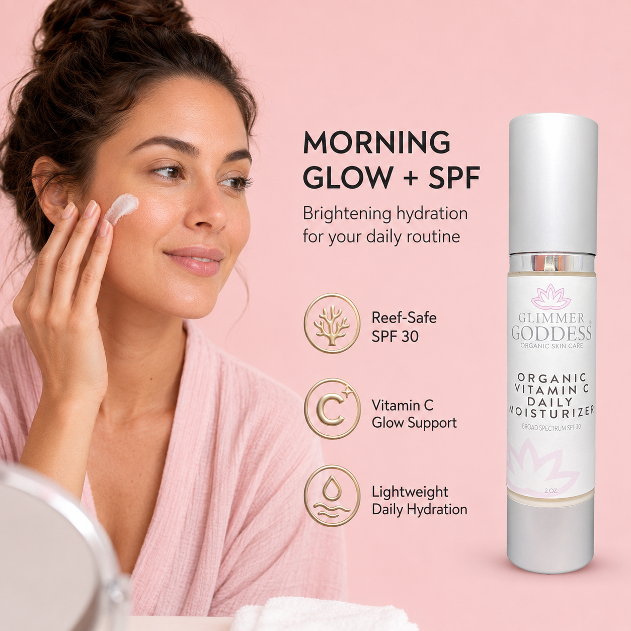 Woman applying Glimmer Goddess Organic Vitamin C Daily Moisturizer SPF 30 during a morning skincare routine with the product shown on a soft pink brand background.