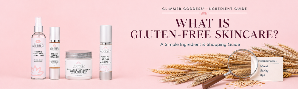 Glimmer Goddess gluten-free skincare guide covering ingredients, labeling, and topical exposure.