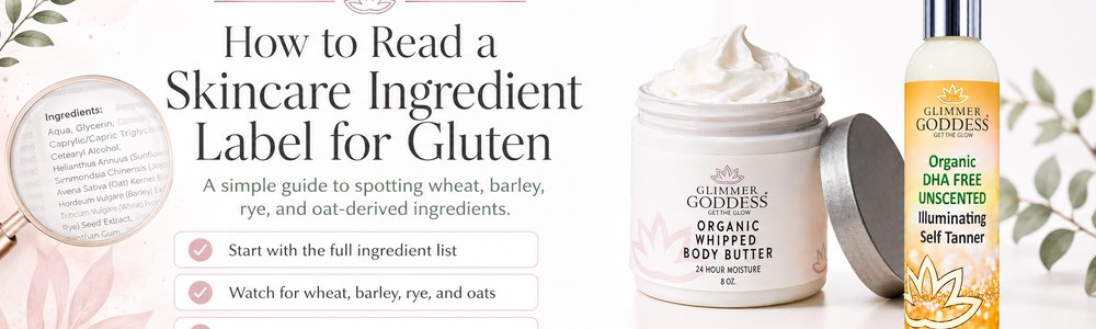 Glimmer Goddess guide to reading skincare ingredient labels for gluten-related ingredients.