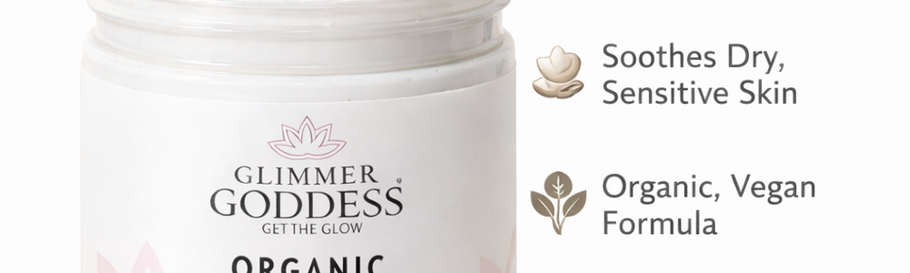 Glimmer Goddess Organic Whipped Body Butter featured in a guide to deep moisture for dry body skin.
