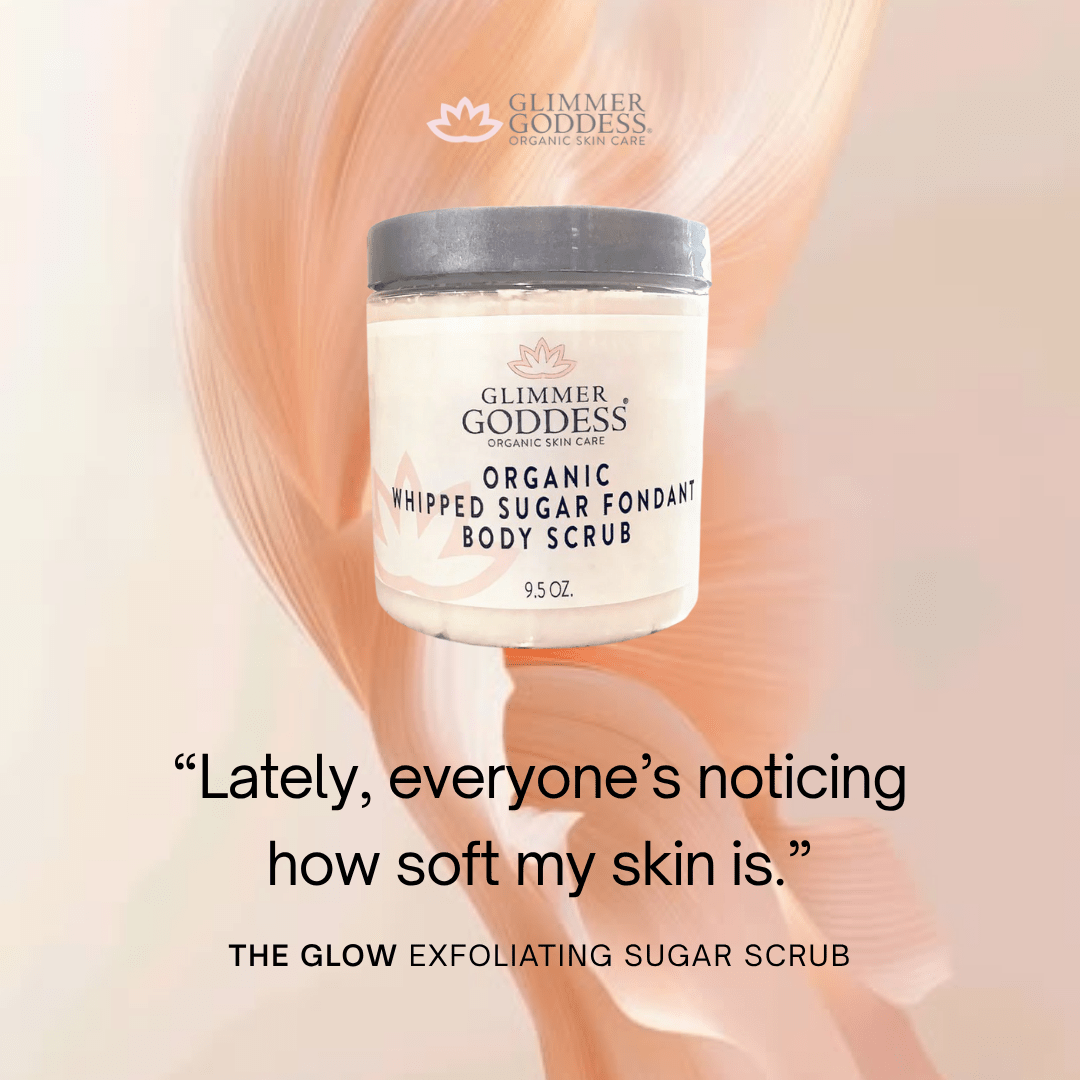 Organic Whipped Sugar Fondant Exfoliating Body Scrub - Crepey Skin Treatment - Glimmer Goddess® Organic Skin Care
